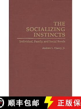 【3-4周达】The Socializing Instincts: Individual, Family, and Social Bonds [9780275946265]