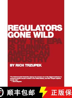 【3-4周达】Regulators Gone Wild : How the EPA is Ruining American Industry [9781594035265]