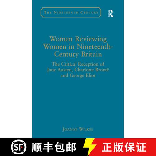 【3-4周达】精装 Women Reviewing Women in Nineteenth-Century Britain : The Critical Reception of Jane ... [9780754663362]