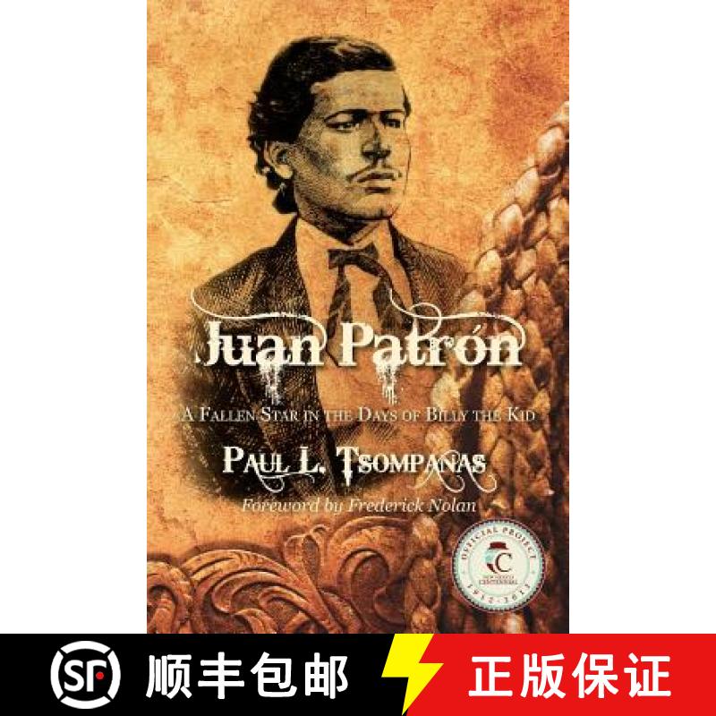 【3-4周达】Juan Patron: A Fallen Star in the Days of Billy the Kid [9780984958887]