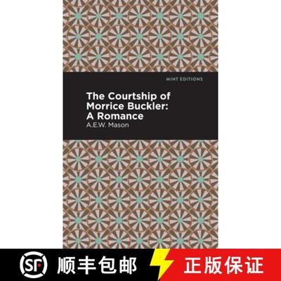 【4周达】The Courtship of Morrice Buckler : A Romance [9781513281285]