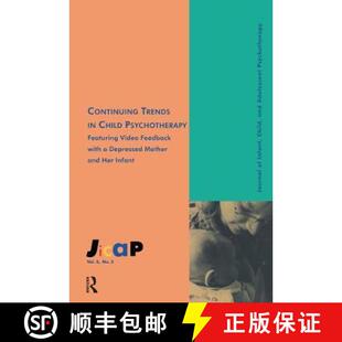 【3-4周达】Continuing Trends in Child Psychotherapy: Featuring Video Feedback with a Depressed Mother... [9781138416604]