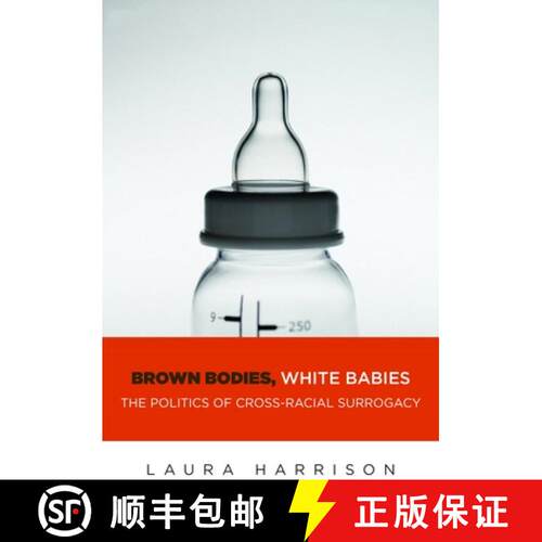 【3-4周达】精装 Brown Bodies, White Babies – The Politics of Cross–Racial Surrogacy [9781479808175]