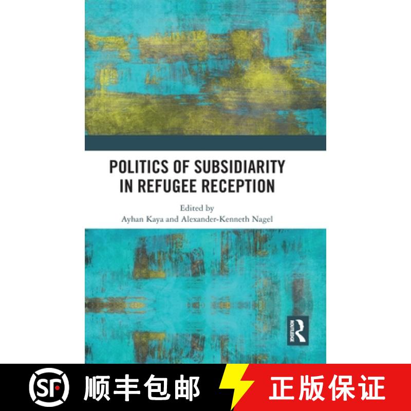 【3-4周达】Politics of Subsidiarity in Refugee Reception [9781032439174]