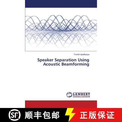 【3-4周达】Speaker Separation Using Acoustic Beamforming (Aufl.) (Aufl.) [9783659714757]