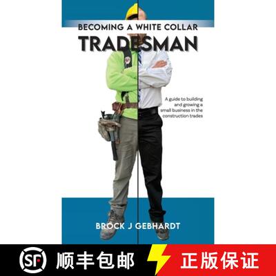 【3-4周达】Becoming a White Collar Tradesman: A Guide to Building and Growing a Small Business in the... [9798822947894]