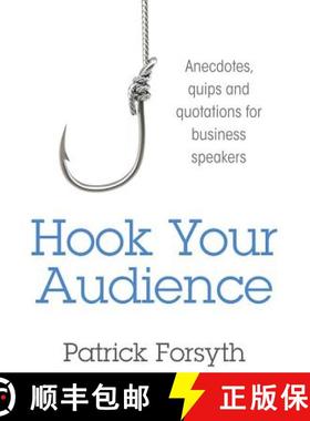 【3-4周达】Hook Your Audience: Anecdotes, Quips and Quotations for Business Speakers [9781781331033]