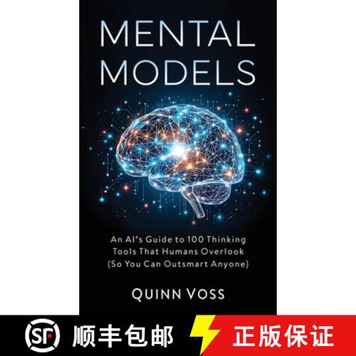 【3-4周达】精装 Mental Models: An AI's Guide to 100 Thinking Tools That Humans Overlook (So You Can O... [9781953934444]
