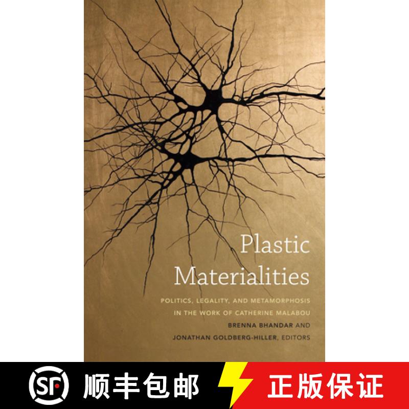 【3-4周达】Plastic Materialities: Politics, Legality, and Metamorphosis in the Work of Catherine Malabou [9780822358459]