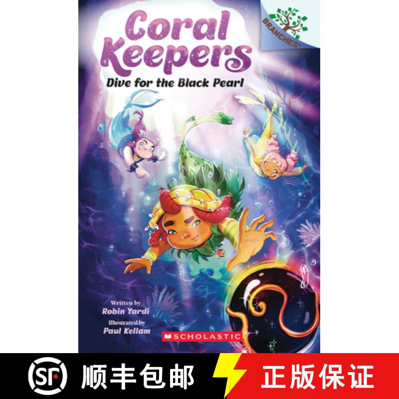 【3-4周达】Dive for the Black Pearl: A Branches Book (Coral Keepers #2) [9781546122456]