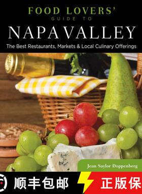【3-4周达】Food Lovers' Guide to(R) Napa Valley: The Best Restaurants, Markets & Local Culinary Offer... [9780762773152]