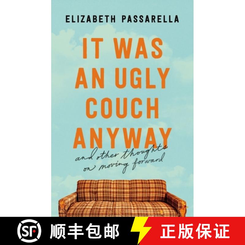 【2-3周达】It Was an Ugly Couch Anyway: And Other Thoughts on Moving Forward [9781400219018]