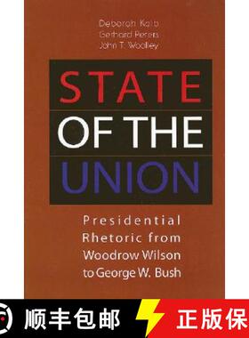 【3-4周达】State of the Union: Presidential Rhetoric from Woodrow Wilson to George W. Bush [9780872894334]