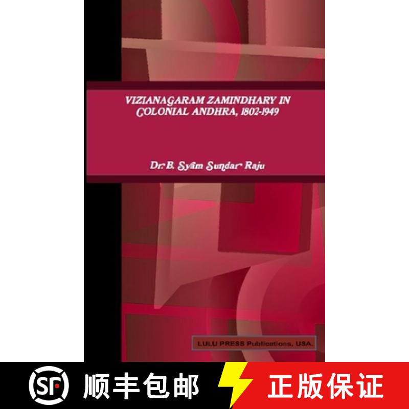 【2-3周达】Vizianagaram Zamindhary in Colonial Andhra, 1802-1949 [9781387081844]