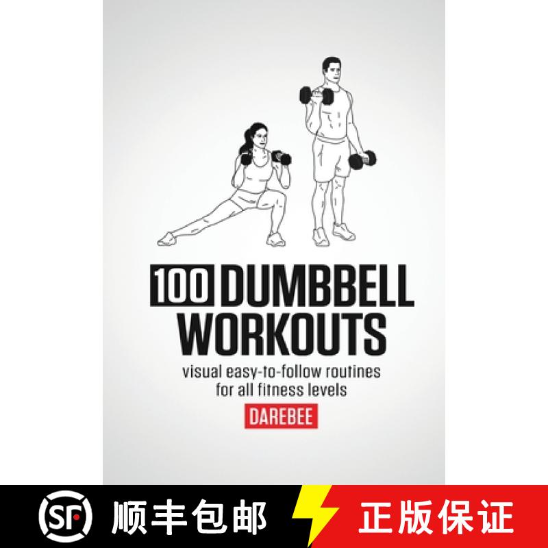 【3-4周达】100 Dumbbell Workouts: 100 Dumbbell Workouts To Help You Get Stronger, Move Better And Fee... [9781844811823]