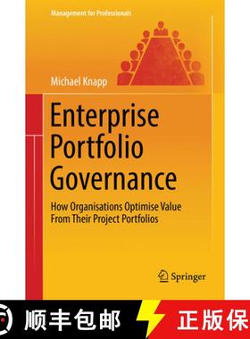 【3-4周达】Enterprise Portfolio Governance: How Organisations Optimise Value from Their Project Portf... [9789811078378]