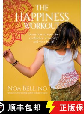 【3-4周达】The Happiness Workout: Learn how to optimise confidence, creativity and your brain! [9781925924442]
