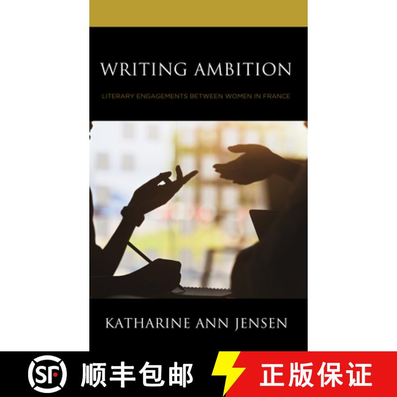 【3-4周达】Writing Ambition : Literary Engagements between Women in France [9781666918793]