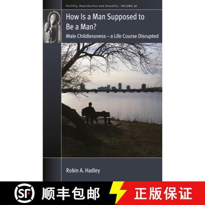 【3-4周达】How is a Man Supposed to be a Man? : Male Childlessness - a Life Course Disrupted [9781800731875]