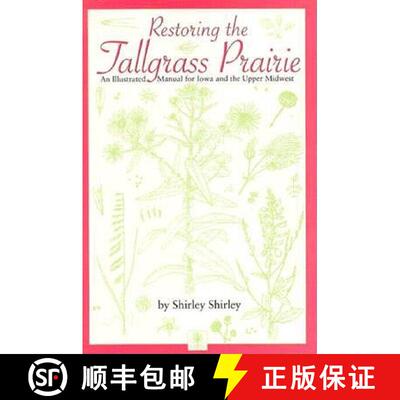 【3-4周达】Restoring the Tallgrass Prairie: An Illustrated Manual for Iowa and the Upper Midwest [9780877454694]