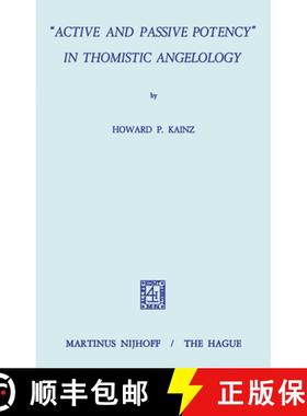【3-4周达】Kainz, H. Active and Passive Potency in Thomistic Angelology [9789024712953]