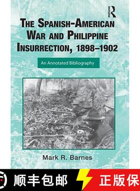 【3-4周达】The Spanish-American War and Philippine Insurrection, 1898-1902 : An Annotated Bibliography [9780415999571]