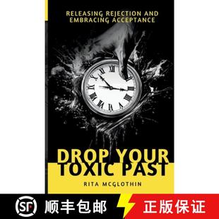 Releasing Toxic Rejection Acceptance Drop Embracing 3周达 9798990332805 Your and Past