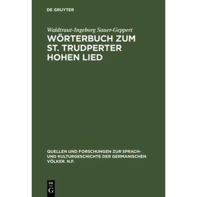 【4周达】Woerterbuch Zum St. Trudperter Hohen Lied: Ein Beitrag Zur Sprache Der Mittelalterlichen Mystik [9783110041446]