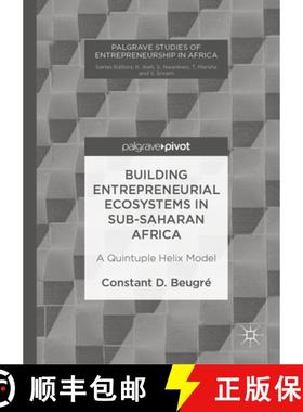 【3-4周达】Building Entrepreneurial Ecosystems in Sub-Saharan Africa : A Quintuple Helix Model [9781137568939]