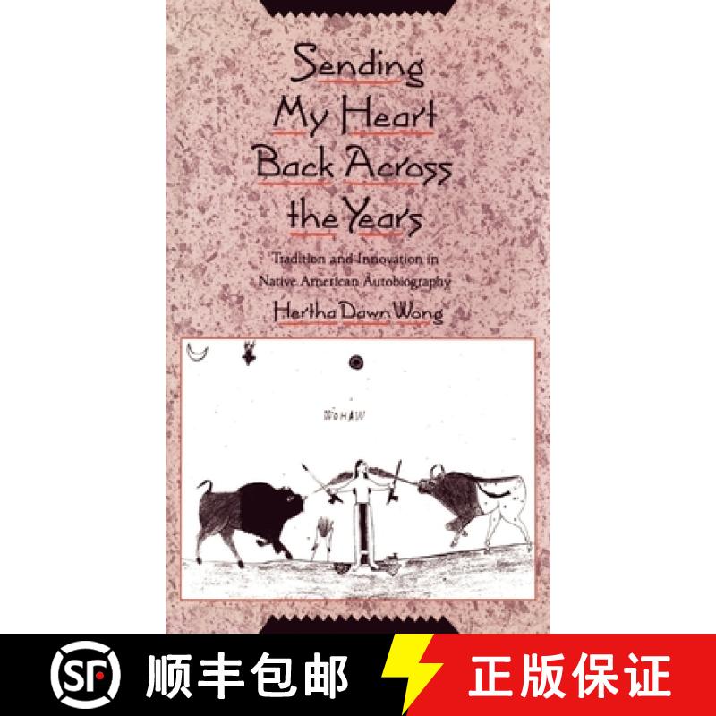 【2-3周达】Sending My Heart Back Across the Years: Tradition and Innovation in Native American Autobi... [9780195069129]