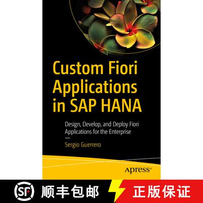 【3-4周达】Custom Fiori Applications in SAP HANA : Design, Develop, and Deploy Fiori Applications for... [9781484263570]