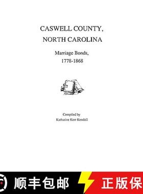 【3-4周达】Caswell County, North Carolina, Marriage Bonds, 1778-1868 [9780806312767]