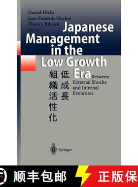 【3-4周达】Japanese Management in the Low Growth Era : Between External Shocks and Internal Evolution [9783540640356]