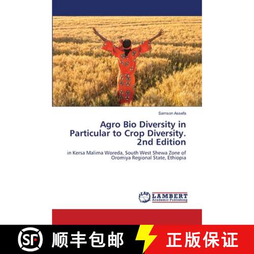 【3-4周达】Agro Bio Diversity in Particular to Crop Diversity. 2nd Edition: in Kersa Malima Woreda, S... [9786208471569]