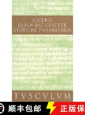 预订 De legibus / UEber die Gesetze: Paradoxa Stoicorum / Stoische Paradoxien. Lateinisch - Deutsch [9783050054575]