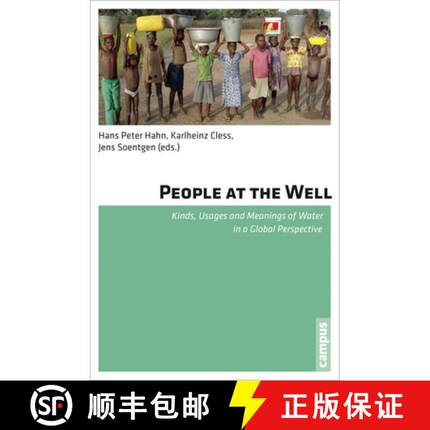 【3-4周达】People at the Well: Kinds, Usages and Meanings of Water in a Global Perspective [9783593396101]