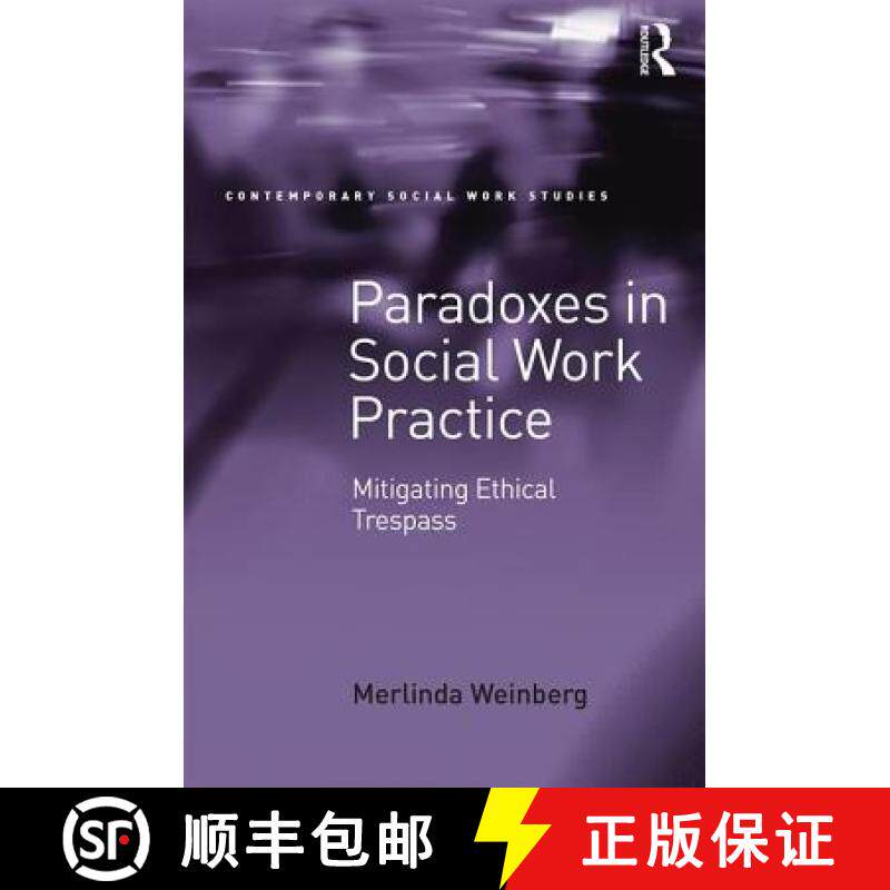 【3-4周达】Paradoxes in Social Work Practice: Mitigating Ethical Trespass [9781472431097]