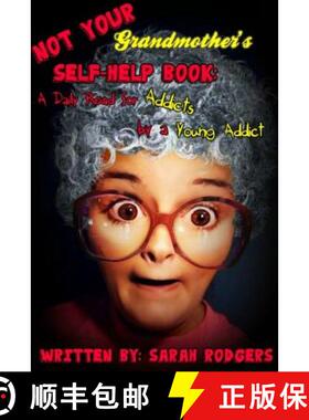 【3-4周达】Not Your Grandmother's Self-Help Book: A Daily Read for Addicts by a Young Addict [9781387723393]