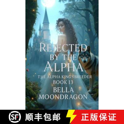 【3-4周达】Rejected by the Alpha: The Alpha King's Breeder Book 13 [9798898710170]