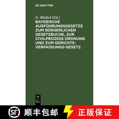 【3-4周达】精装 Bayerische Ausführungsgesetze zum Bürgerlichen Gesetzbuche, zur Civilprozess Ordnun... [9783112599617]
