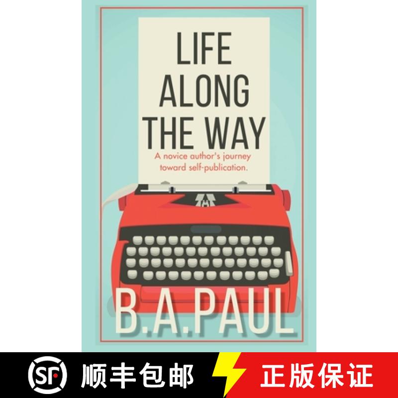 【3-4周达】Life Along the Way: A Novice Author's Journey Toward Self-Publication [9781964800158]