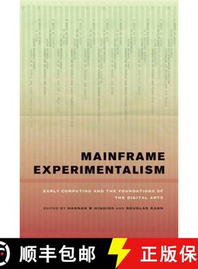 预订 Mainframe Experimentalism: Early Computing and the Foundations of the Digital Arts [9780520268371]
