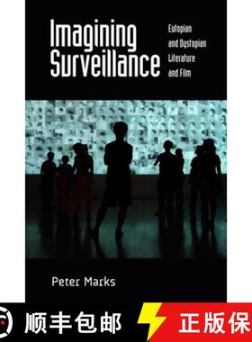 【3-4周达】Imagining Surveillance: Eutopian and Dystopian Literature and Film /]cpeter Marks [9781474426558]