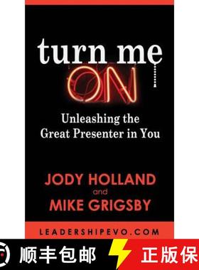 预订 Turn Me On: Unleashing The Great Presenter in You [9780983983545]