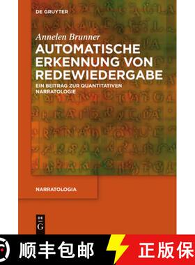 预订 Automatische Erkennung Von Redewiedergabe: Ein Beitrag Zur Quantitativen Narratologie [9783110417319]