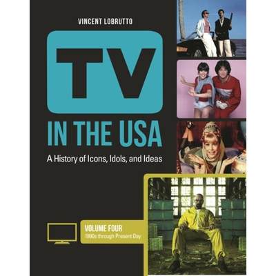 【4周达】TV in the USA [3 volumes]: A History of Icons  Idols  and Ideas [3 volumes] [9781440829727]