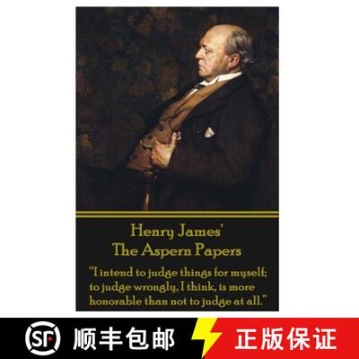 【3-4周达】Henry James' The Aspern Papers: I intend to judge things for myself; to judge wrongly, I t... [9781780006642]