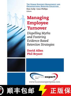【3-4周达】Managing Employee Turnover: Dispelling Myths and Fostering Evidence-Based Retention Strate... [9781606493403]