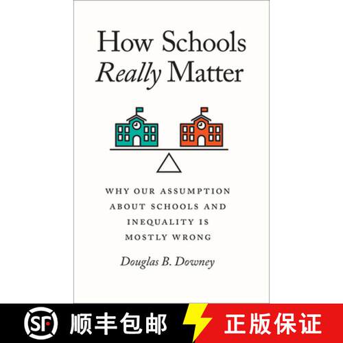 【3-4周达】精装 How Schools Really Matter – Why Our Assumption about Schools and Inequality Is Mostl... [9780226733197]