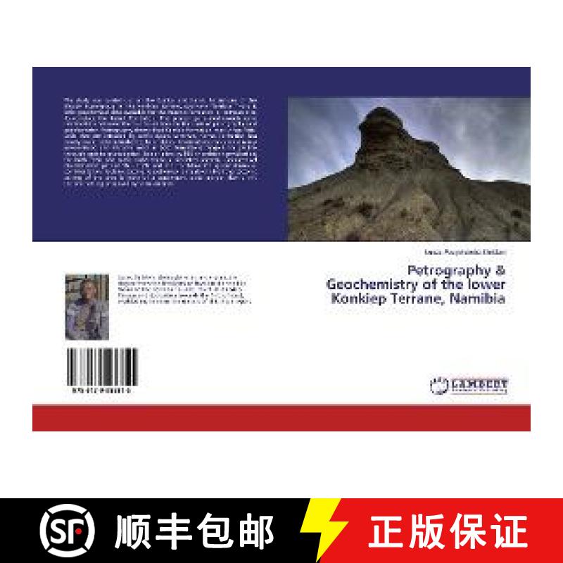 预订 Petrography & Geochemistry of the lower Konkiep Terrane, Namibia [9786139988815]